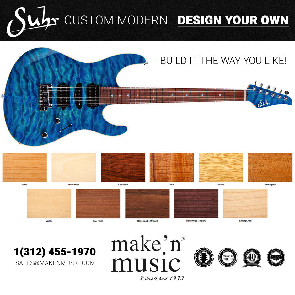 Make'n　Modern　Own　Your　Design　Custom　Suhr　Music